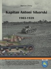 [źródło][#0014] Mariusz Zimny - Kapitan Antoni Sikorski 1903-1939